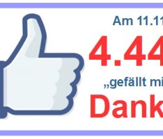 Schicksal Schnapszahlen: Am heutigen 11.11. konnten wir Fan Nr. 4.444 bei Facebook begrüßen