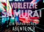20. März – Dennis Gastmann: „Der vorletzte Samurai“