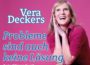 27. April: Vera Deckers mit „Probleme sind auch keine Lösung“