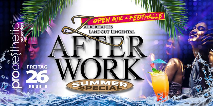 Heute im Landgut Lingental: Afterwork-Party Summer-Special