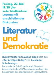 Plakat der Veranstaltung „Literatur und Demokratie“ am 23. Mai in Leimen mit Lesung von Claudia Felden aus Solschenizyns Der Archipel Gulag.