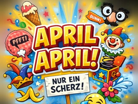 April, April – Das hat Spaß gemacht! <br>Fakennews mit Fakten und Humor gemischt
